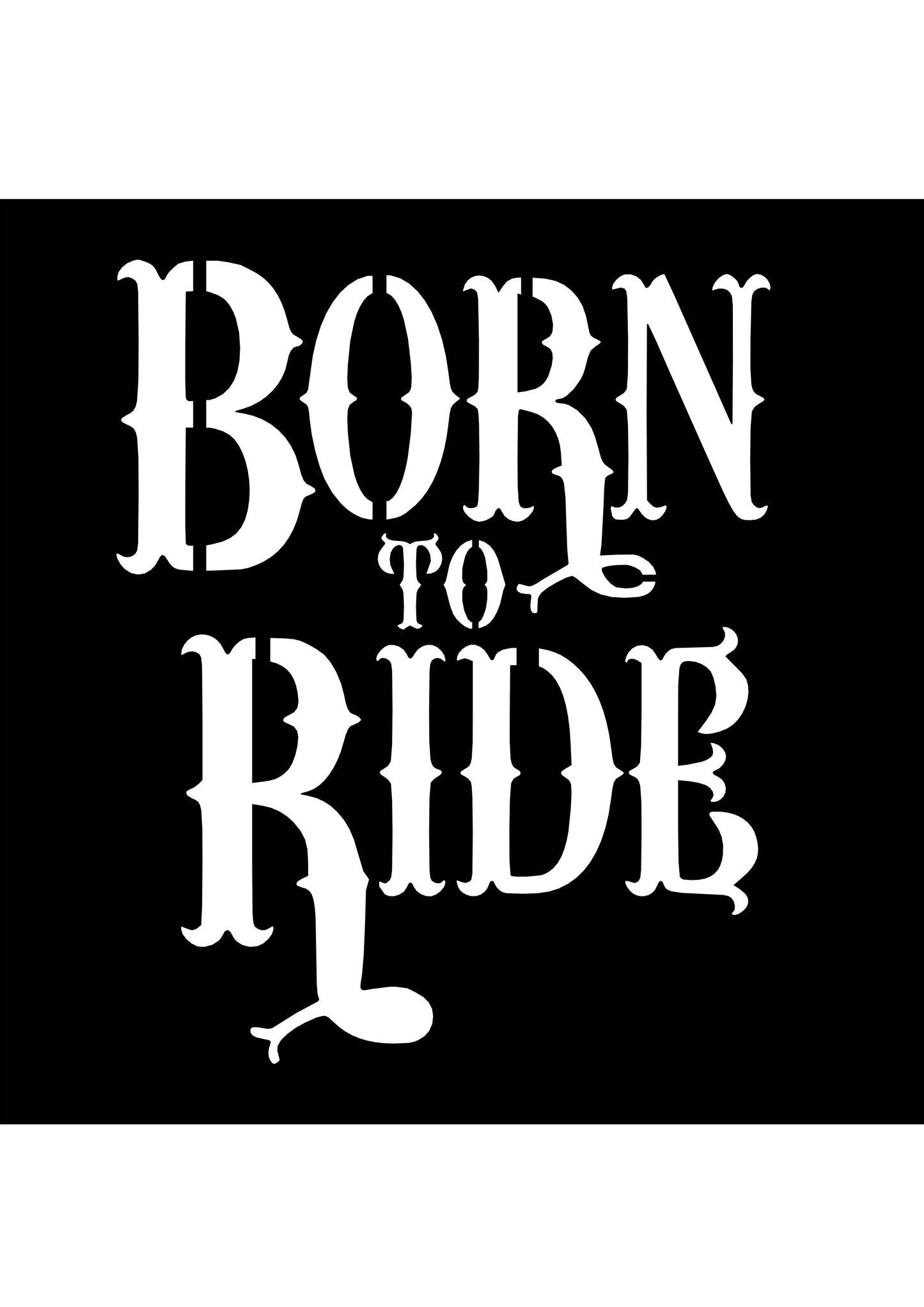 Born to ride sign (digital files)